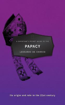 A Christian's Pocket Guide to the Papacy(English, Paperback, Chirico Leonardo)