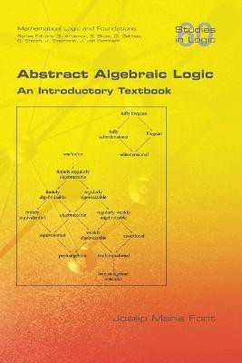 Abstract Algebraic Logic. An Introductory Textbook(English, Paperback, Font Josep Maria)