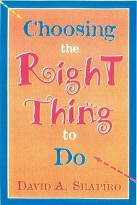 Choosing the Right Thing to Do(English, Paperback, SHAPIRO)