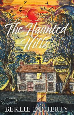 The Haunted Hills(English, Paperback, Doherty Berlie)