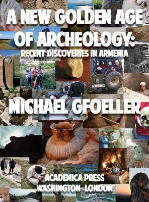 A New Golden Age of Archeology(English, Hardcover, Gfoeller Michael)