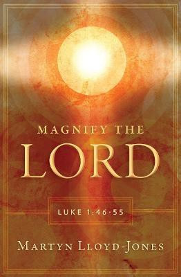 Magnify the Lord(English, Paperback, Lloyd-Jones Martyn)