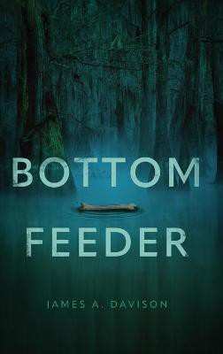 Bottom Feeder(English, Hardcover, Davison James A)