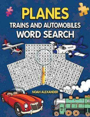 Planes Trains and Automobiles Word Search(English, Paperback, Alexander Noah)