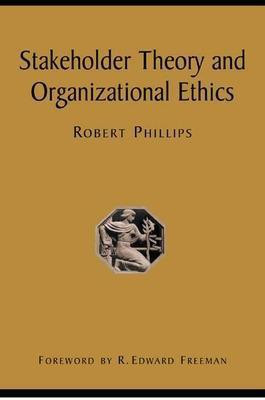 Stakeholder Theory and Organizational Ethics(English, Hardcover, Phillips)