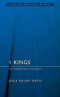 1 Kings: The Wisdom And the Folly(English, Paperback, Davis Dale Ralph)