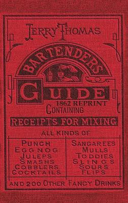 Jerry Thomas Bartenders Guide 1862 Reprint(English, Hardcover, Thomas Jerry Dr)