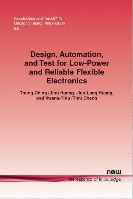 Design, Automation, and Test for Low-Power and Reliable Flexible Electronics(English, Paperback, Huang Tsung-Ching)