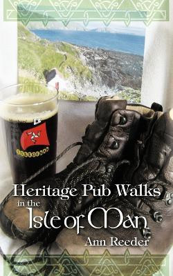 Heritage Pub Walks in the Isle of Man(English, Paperback, Reeder Ann)