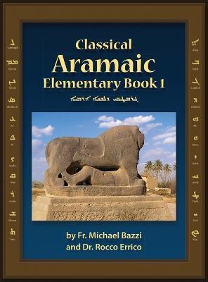 Classical Aramaic(Others, Hardcover, Bazzi Michael J)