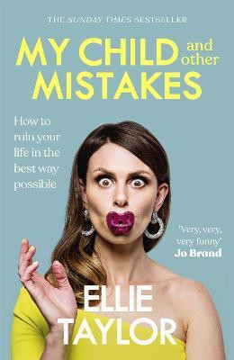 My Child and Other Mistakes(English, Paperback, Taylor Ellie)
