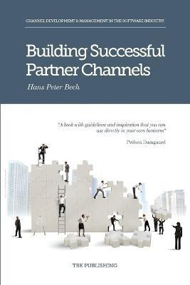 Building Successful Partner Channels(English, Paperback, Bech Hans Peter)