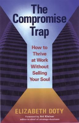 The Compromise Trap: How to Thrive at Work without Selling Your Soul(English, Paperback, Doty Elizabeth)