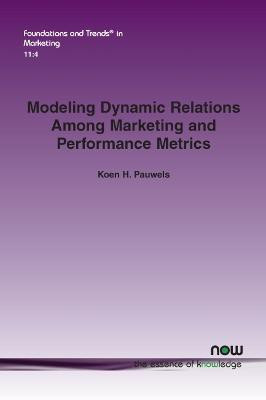 Modeling Dynamic Relations Among Marketing and Performance Metrics(English, Paperback, Pauwels Koen H.)