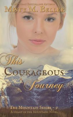This Courageous Journey(English, Hardcover, Beller Misty M)