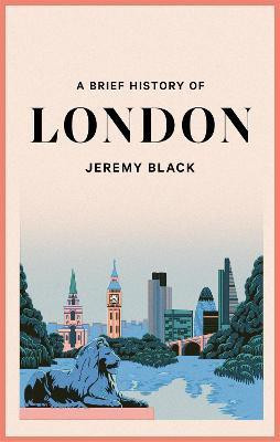 A Brief History of London(English, Paperback, Black Jeremy)