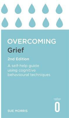 Overcoming Grief 2nd Edition(English, Paperback, Morris Sue)