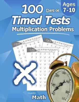 Humble Math - 100 Days of Timed Tests(English, Paperback, Math Humble)