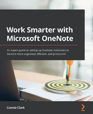 Work Smarter with Microsoft OneNote(English, Paperback, Clark Connie)