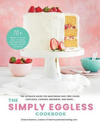 The Simply Eggless Cookbook(English, Paperback, Romero Oriana)