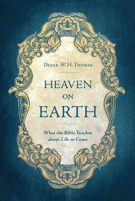 Heaven on Earth(English, Hardcover, Thomas Derek W. H.)