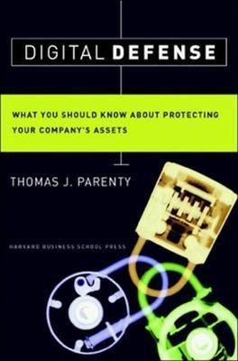 Digital Defense  - What You Should Know about Protecting Your Company's Assets(English, Hardcover, Parenty Thomas J.)