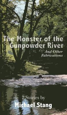 The Monster of the Gunpowder River(English, Hardcover, Stang Michael)