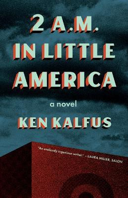 2 A.M. in Little America(English, Paperback, Kalfus Ken)
