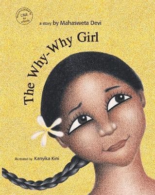 The Why-Why Girl(English, Paperback, Devi Mahasweta)