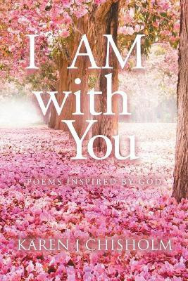 I AM with You(English, Paperback, Chisholm Karen J)