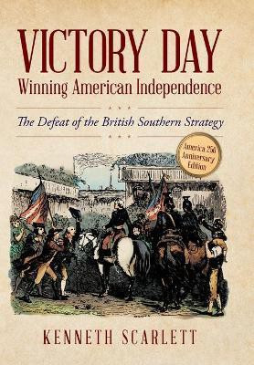 Victory Day - Winning American Independence(English, Hardcover, Scarlett Kenneth)