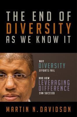 The End of Diversity As We Know It: Why Diversity Efforts Fail and How Leveraging Difference Can Succeed(English, Hardcover, Davidson Martin)
