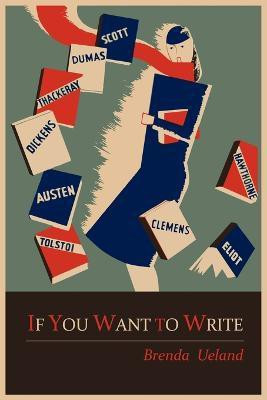 If You Want to Write(English, Paperback, Ueland Brenda)