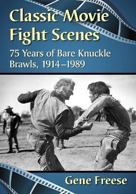 Classic Movie Fight Scenes(English, Paperback, Freese Gene)