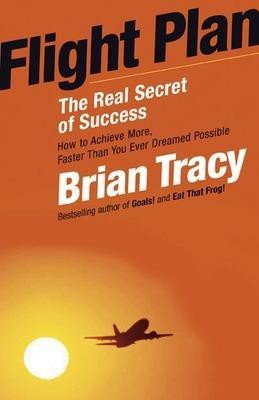 Flight Plan: The Real Secret of Success(English, Paperback, Tracy Brian)