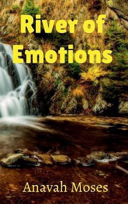 River of Emotions(English, Paperback, Moses Anavah)