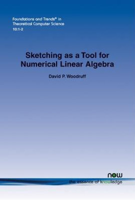 Sketching as a Tool for Numerical Linear Algebra(English, Paperback, Woodruff David P.)