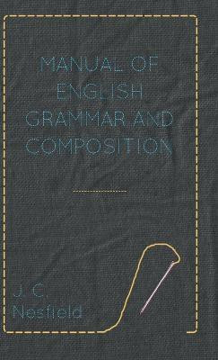 Manual Of English Grammar And Composition(English, Hardcover, Nesfield J.)