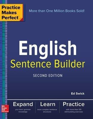 Practice Makes Perfect English Sentence Builder, Second Edition(English, Paperback, Swick Ed)