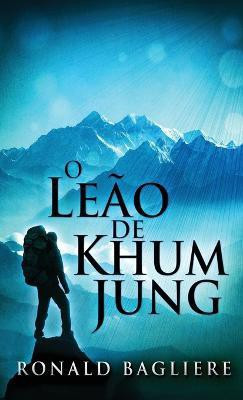 The Lion Of Khum Jung(English, Hardcover, Bagliere Ronald)