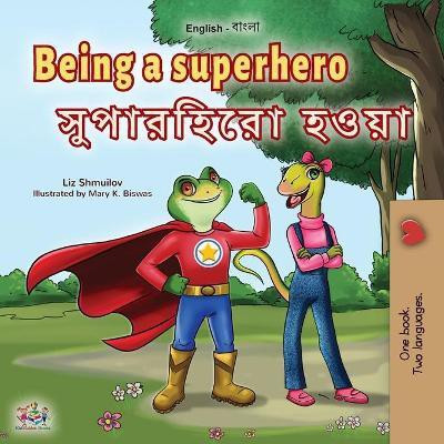 Being a Superhero (English Bengali Bilingual Children's Book)(Bengali, Paperback, Shmuilov Liz)