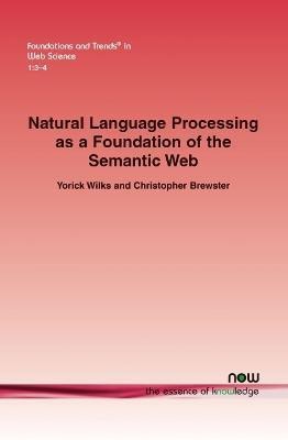 Natural Language Processing as a Foundation of the Semantic Web(English, Paperback, Wilks Yorick)