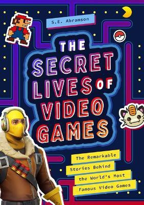 The Secret Lives of Video Games(English, Paperback, Abramson S. E.)