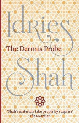 The Dermis Probe(English, Paperback, Shah Idries)