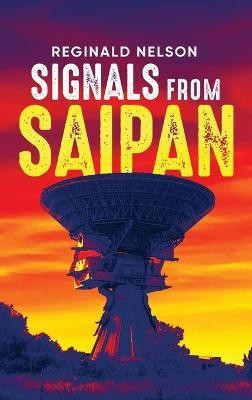 Signals from Saipan(English, Hardcover, Nelson Reginald)