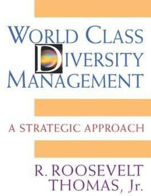 World Class Diversity Management: A Strategic Approach(English, Hardcover, Roosevelt Thomas R.)