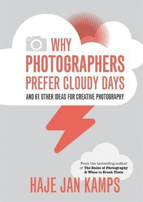 Why Photographers Prefer Cloudy Days(English, Paperback, Kamps Haje Jan)