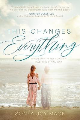This Changes Everything(English, Paperback, Mack Sonya Joy)