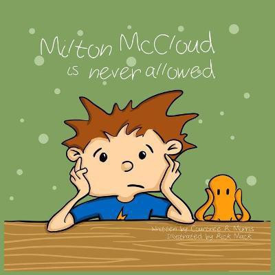 Milton McCloud is Never Allowed.(English, Paperback, Morris Courtnee R)