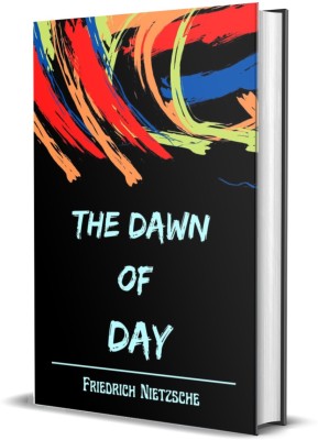 The Dawn Of Day(Hardcover, Friedrich Nietzsche)